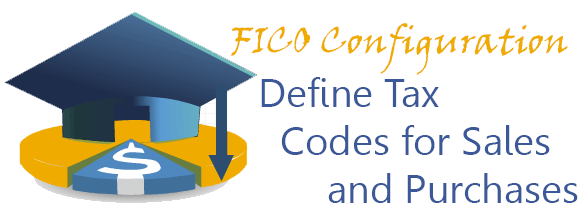 FICO - Define Tax Codes for Sales and Purchases